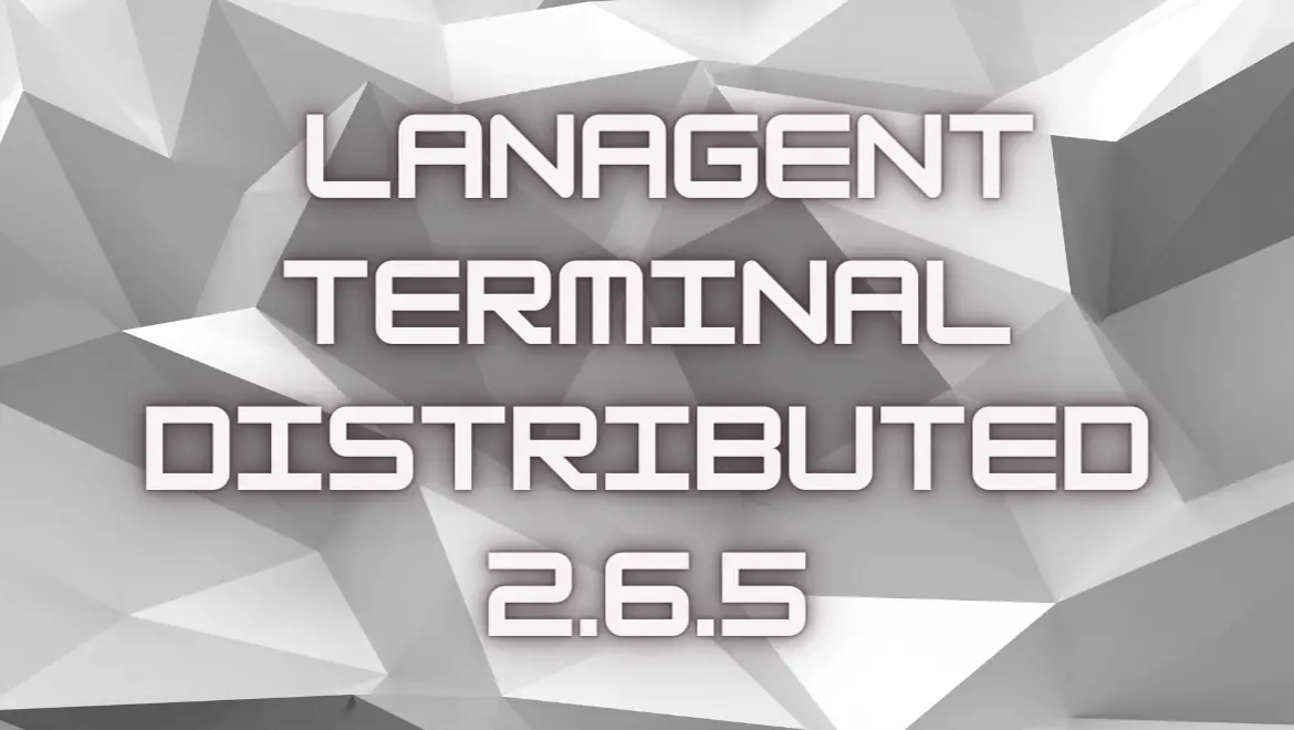 Обновление версии LanAgent Terminal Distributed до 2.6.5